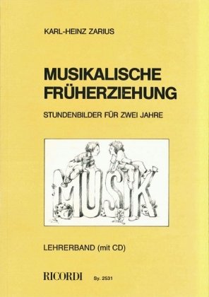 Musikalische Früherziehung, inkl. [CD]: Stundenbilder für zwei Jahre von Ricordi Berlin
